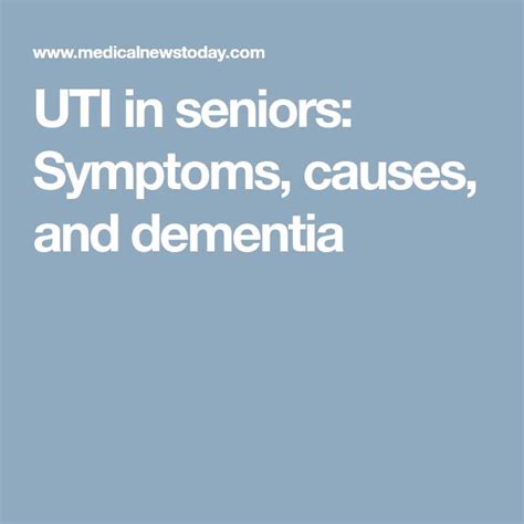 Uti In Seniors Symptoms Causes And Dementia Dementia Symptoms Uti