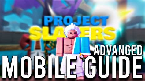 The Project Slayers Advanced Mobile Guide Aiming Moves Combos Boss Farming More Youtube