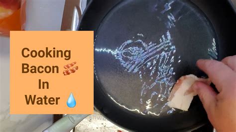 How To Cook 🍳 Bacon 🥓 In Water 💧 Youtube