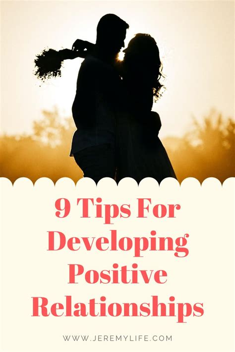 9 Tips For Developing Positive Relationships Relationship Long