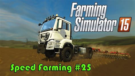 Farming Simulatro 15 Speed Farming 25 New Man Truck Youtube
