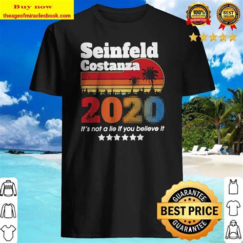 Seinfeld Costanza 2020 Its Not A Lie If You Believe It Vintage Shirt