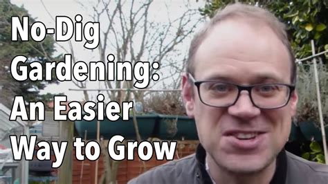 No Dig Gardening An Easier Way To Grow Youtube