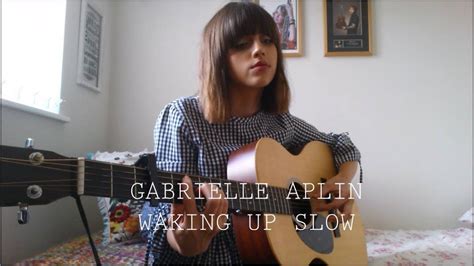 Gabrielle Aplin Waking Up Slow Cover Youtube