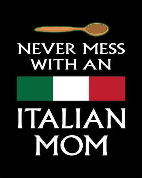 Never Mess With An Italian Mom Funny Mother Proud Italy Flag Drawing By