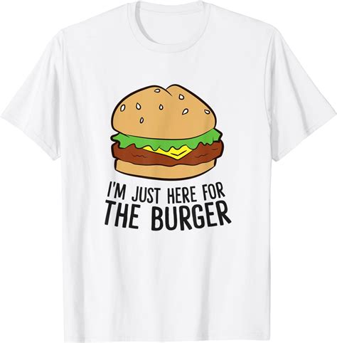 funny hamburger fast food i m just here for the burger t shirt uk fashion