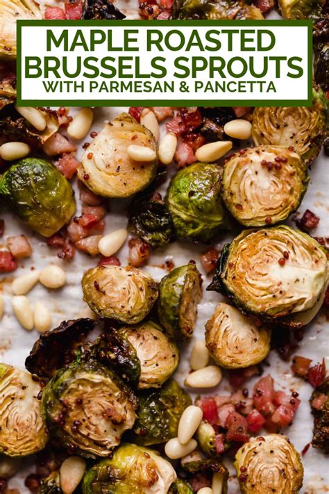 Tips & tidbits for roasted brussels sprouts with creamy parmesan sauce Maple Mustard Roasted Brussels Sprouts with Pancetta, Pine ...
