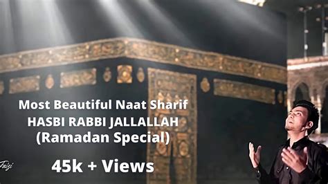 Hasbi Rabbi Jallallah Most Beautiful Naat Nawab Faizi Khan
