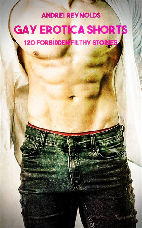 Gay Erotica Shorts Forbidden Filthy Stories Volume By Andrei Reynolds Goodreads