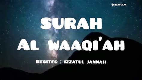 Surah Al Waaqi Ah By Izzatul Jannah Youtube