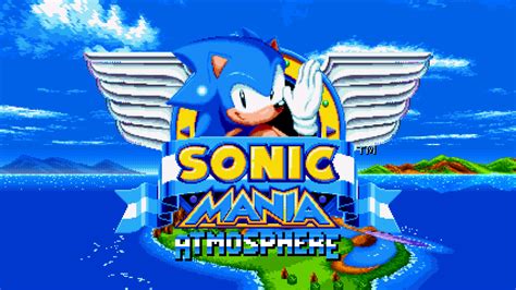Sonic Mania Atmosphere Sonic Mania Mods