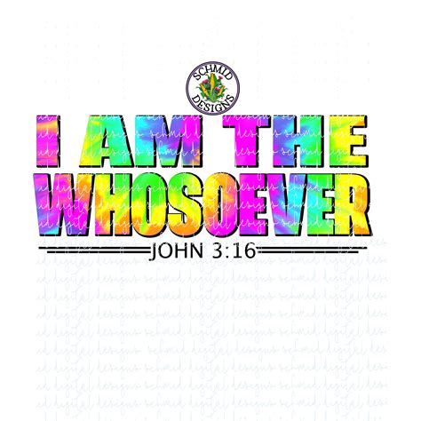 I Am The Whosoever John 316 Png Digital Download John 3 Etsy Uk
