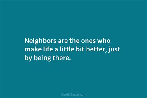 Quote Neighbors Are The Ones Who Make Life Coolnsmart
