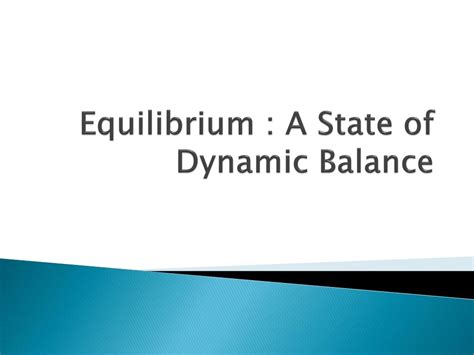 Ppt Equilibrium A State Of Dynamic Balance Powerpoint Presentation