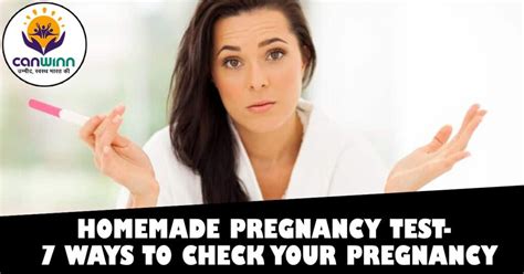Homemade Pregnancy Test 7 Ways To Check Your Pregnancy Canwinn
