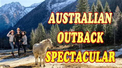 Australian Outback Spectacular 2017🐎 👏 Youtube