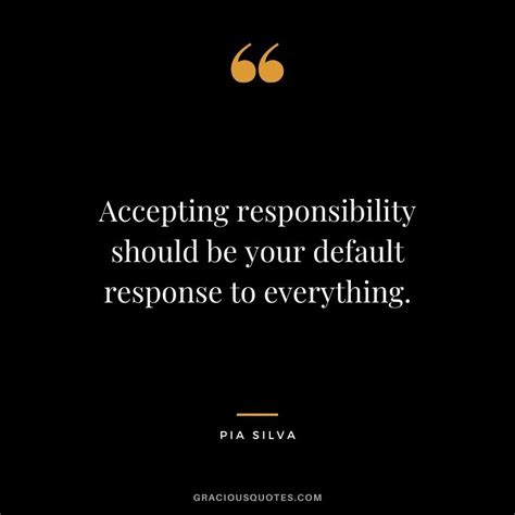 Accepting Responsibility Should Be Your Default Response To Everything