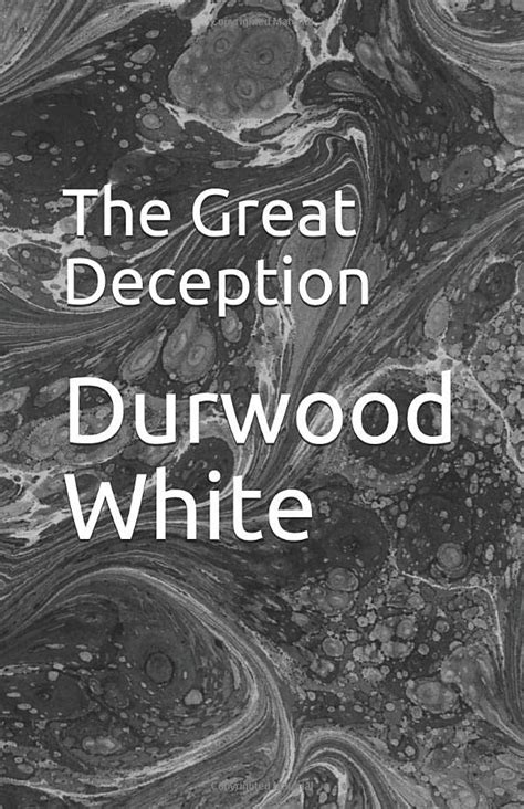 The Great Deception By Durwood White Goodreads