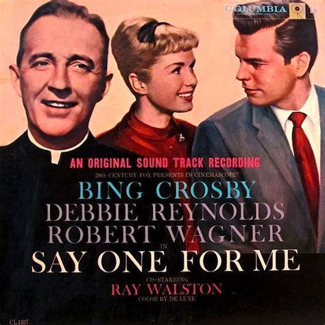 After all, you wouldn't want to be a needle stuck in a groove this year. "Say One For Me" (1959, Columbia). Music from the movie ...