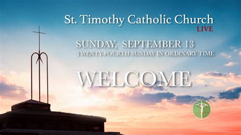 St Timothy Catholic Church Sunday September 13 10am Mass Youtube