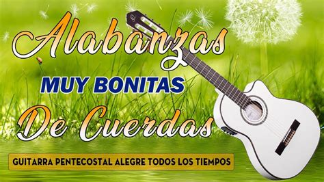 Cantando Alabanzas Alegres Con Musica De Cuerda Los Mejores Himnos
