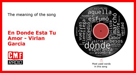 The Story And Meaning Of The Song En Donde Esta Tu Amor Virlan Garcia