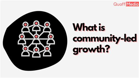What Is Community Led Growth Quaff Media
