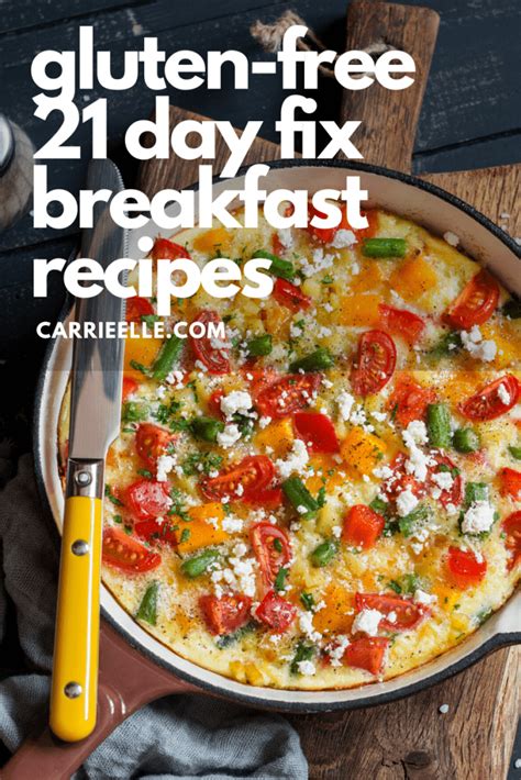 Some of my list below might not be safe if you have celiac disease. 21 Day Fix Gluten-Free Breakfast Recipes - Carrie Elle