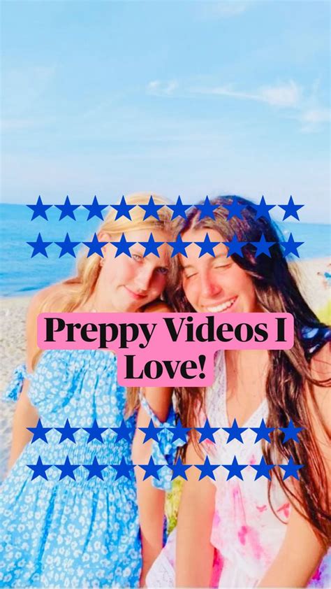 Preppy Videos I Love An Immersive Guide By 𝐋𝐔𝐂𝐘 🐆