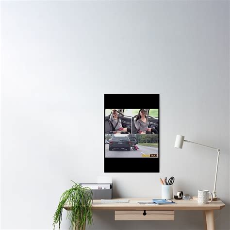 Fake Taxi Turns Into Real Taxi Meme Poster For Sale By Memestan Redbubble