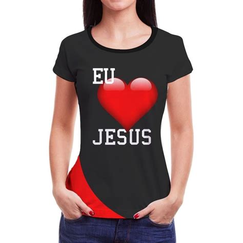 Camiseta Feminina Eu Amo Jesus Evang Lica Frases Roupa Blusa Submarino