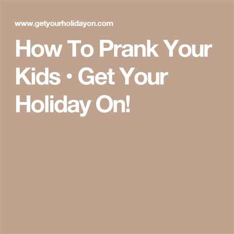 How To Prank Your Kids Harmless And Fun Ideas Pranks Harmless