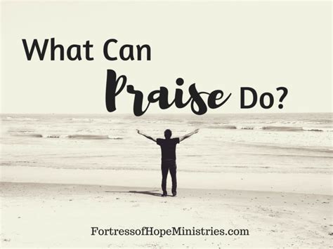 What Can Praise Do Fortress Of Hope Ministries