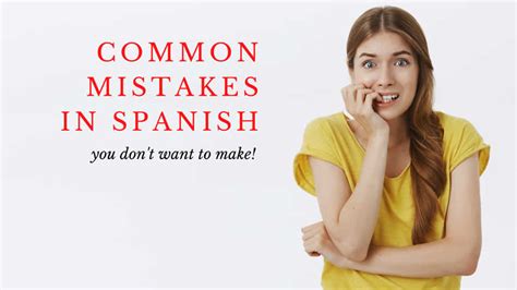 Common Spanish Mistakes You Want To Avoid When Speaking Spanish
