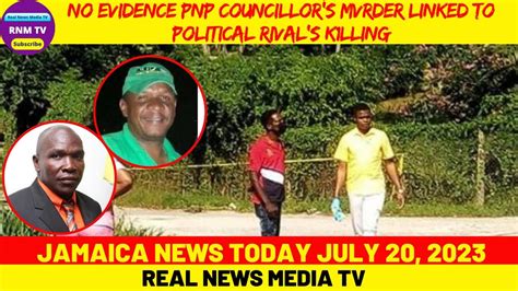 Jamaica News Today Thursday July 20 2023 Real News Media Tv Youtube