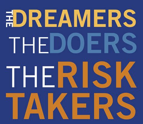 The Dreamers The Doers The Risk Takers Heritage University