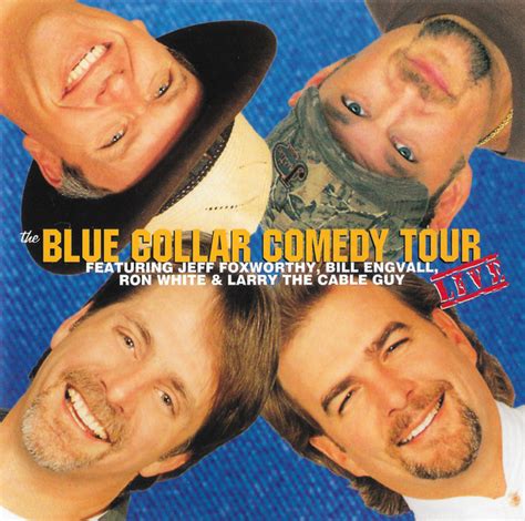 Jeff Foxworthy Larry The Cable Guy Bill Engvall Ron White Blue