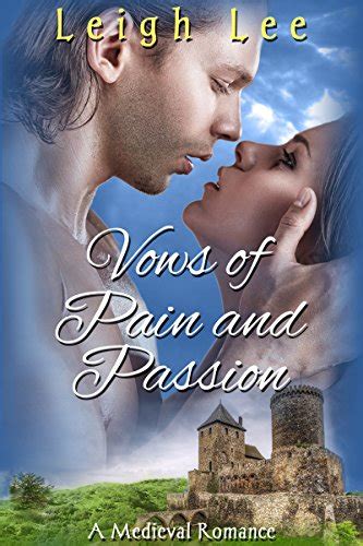 Vows Of Pain And Passion A Medieval Romance Kindle Edition By Lee