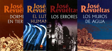 4 Libros Básicos De José Revueltas Aristegui Noticias