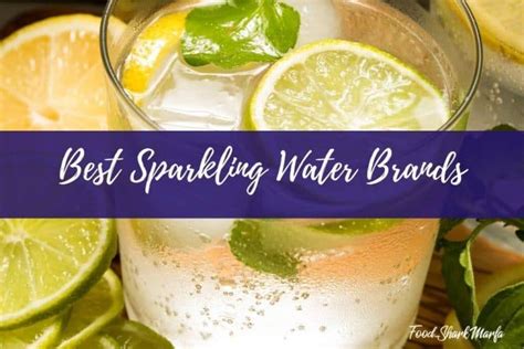 The 14 Best Sparkling Water Brands That Keeps You Hydrated In 2021