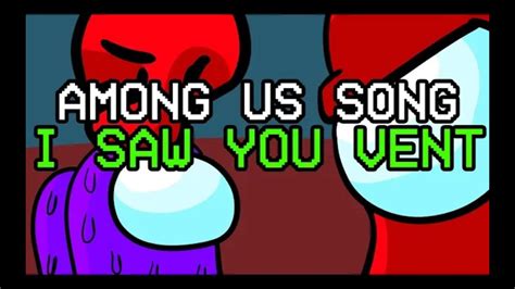 among us song i saw you vent feat flak up the bassline youtube