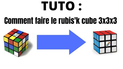 Tuto Comment Faire Le Rubiks Cube 3x3x3 Youtube