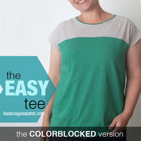 The Easy Tee The Colorblocked Version Its Always Autumn Sewing