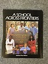 A SCHOOL ACROSS FRONTIERS. by COSSIGA, Francesco & H R H The Prince Of ...