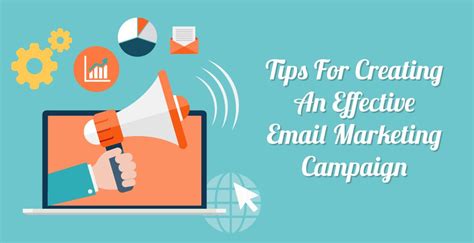 Tips To Create An Effective Email Marketing Campaign Email Marketing