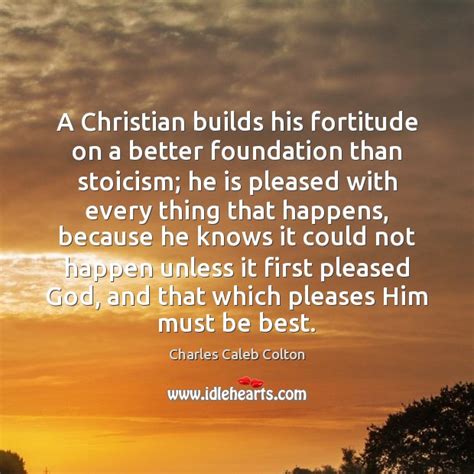 A Christian Builds His Fortitude On A Better Foundation Than Stoicism