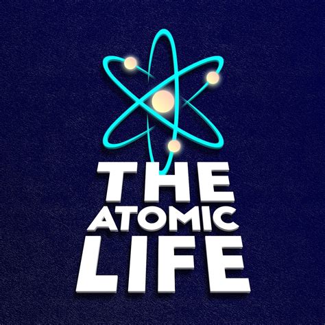 The Atomic Life
