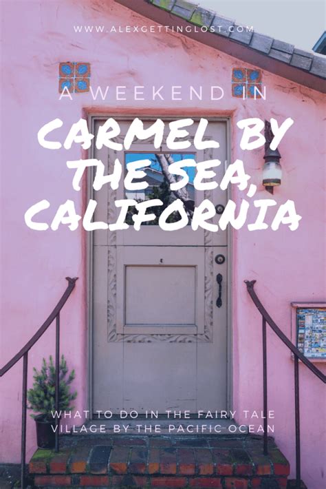 A Weekend In Carmel By The Sea The Quaintest Town In California