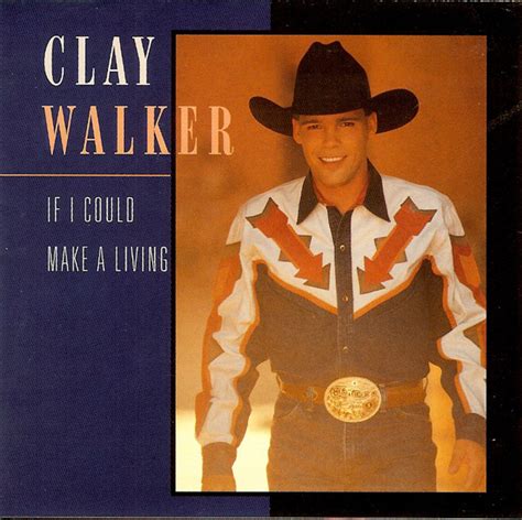 Clay Walker If I Could Make A Living Releases Discogs