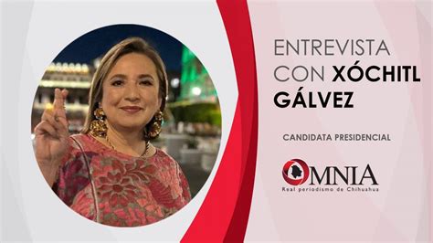 Entrevista Con Xóchitl Gálvez Omnia